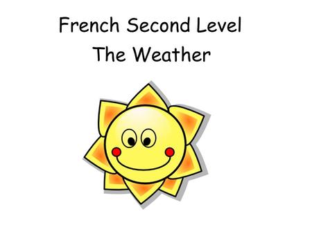 French Second Level The Weather.