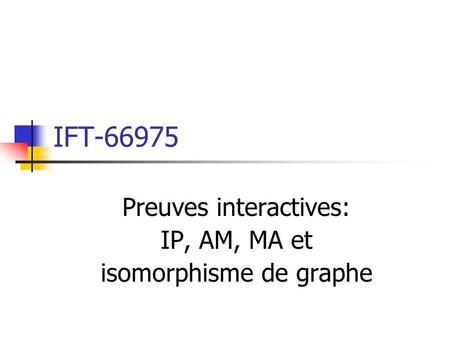 Preuves interactives: IP, AM, MA et isomorphisme de graphe