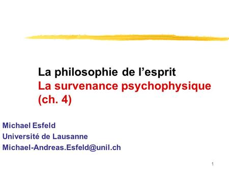 La philosophie de l’esprit La survenance psychophysique (ch. 4)