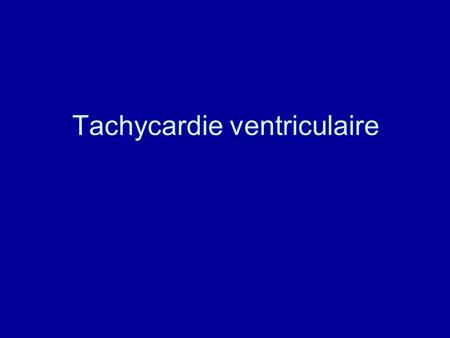 Tachycardie ventriculaire