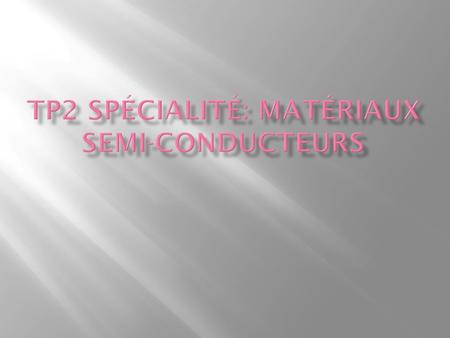 TP2 spécialité: matériaux semi-conducteurs