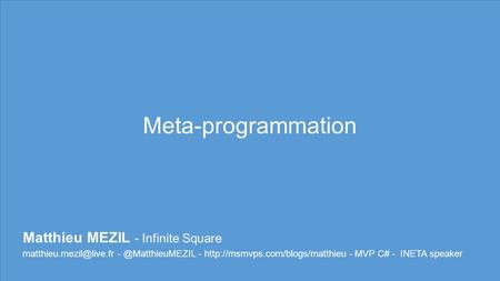 Meta-programmation Matthieu MEZIL - Infinite Square