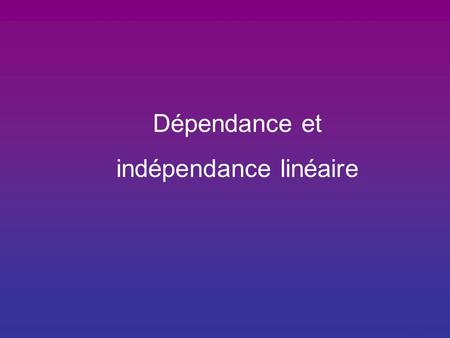 indépendance linéaire