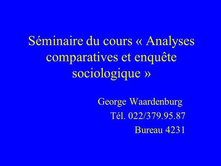 Séminaire du cours « Analyses comparatives et enquête sociologique »