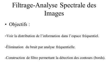 Filtrage-Analyse Spectrale des Images