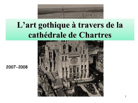 L’art gothique à travers de la cathédrale de Chartres