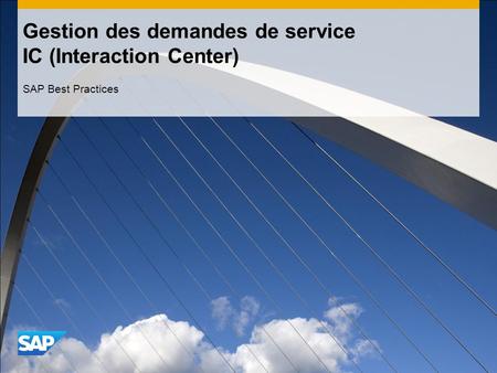 Gestion des demandes de service IC (Interaction Center)