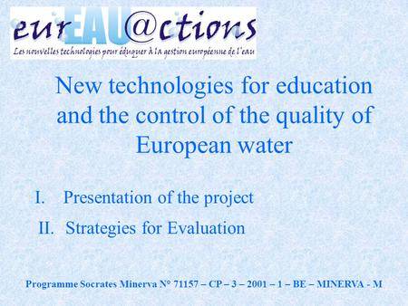 I.    Presentation of the project Strategies for Evaluation