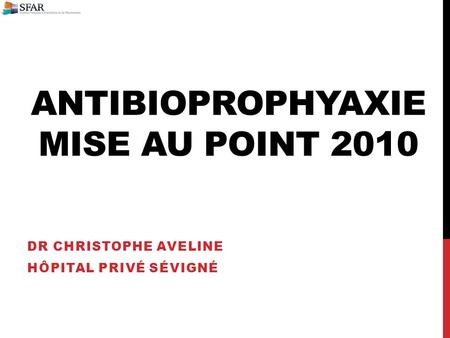 Antibioprophyaxiemise au point 2010