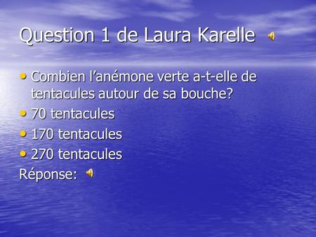 Question 1 de Laura Karelle