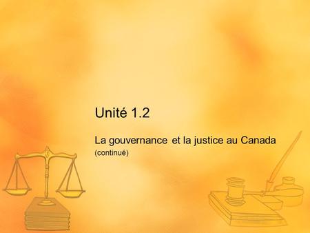 La gouvernance et la justice au Canada (continué)