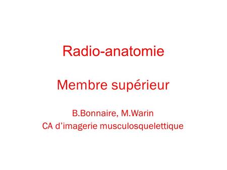 Membre supérieur B.Bonnaire, M.Warin CA d’imagerie musculosquelettique