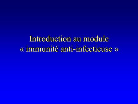 Introduction au module « immunité anti-infectieuse »