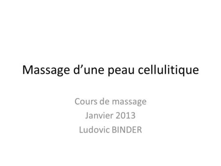 Massage d’une peau cellulitique