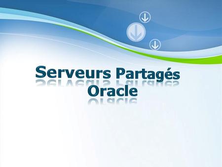 Serveurs Partagés Oracle