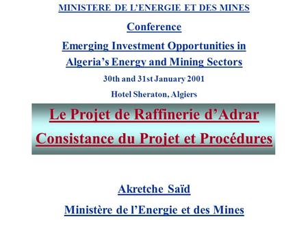 Le Projet de Raffinerie d’Adrar Consistance du Projet et Procédures