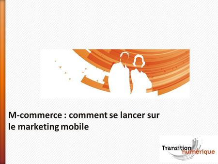 M-commerce : comment se lancer sur le marketing mobile