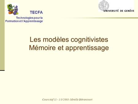 Les modèles cognitivistes Mémoire et apprentissage