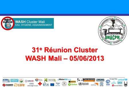 31e Réunion Cluster WASH Mali – 05/06/2013