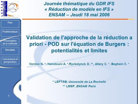Journée thématique du GDR IFS « Réduction de modèle en IFS » ENSAM – Jeudi 18 mai 2006 Validation de l’approche de la réduction a priori - POD sur l'équation.
