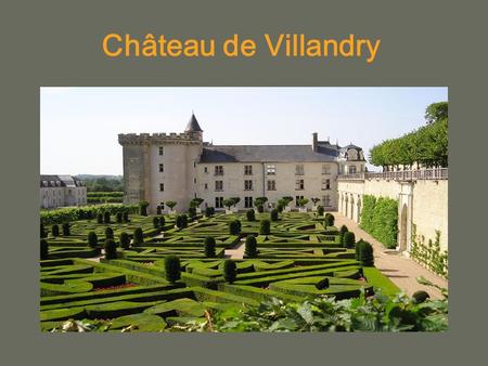 Château de Villandry .