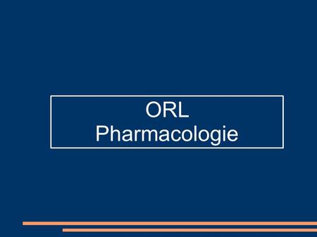 ORL Pharmacologie.