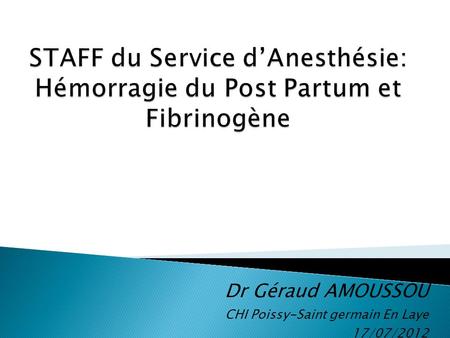 Dr Géraud AMOUSSOU CHI Poissy-Saint germain En Laye 17/07/2012
