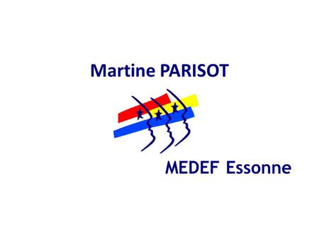 Martine PARISOT MEDEF Essonne.