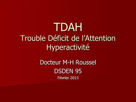 TDAH Trouble Déficit de l’Attention Hyperactivité