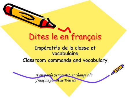 Dites le en français Impératifs de la classe et vocabulaire