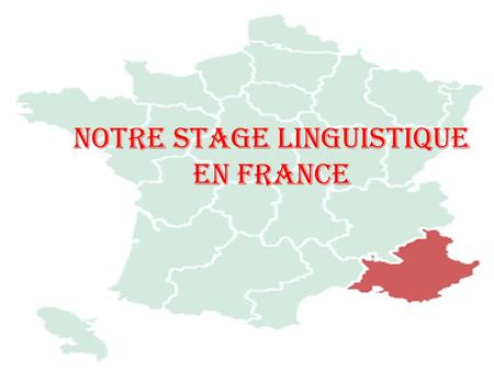 Notre stage linguistique en France. La Provence Attention! Ne confondez pas deux mots: la province et la Provence. Car la province signifie n importe.