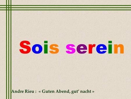 Sois serein Andre Rieu : « Guten Abend, gut’ nacht »