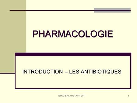 INTRODUCTION – LES ANTIBIOTIQUES