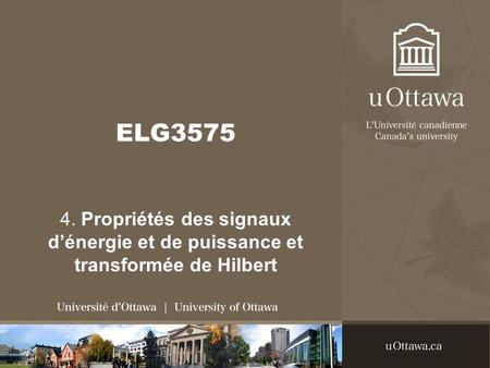 ELG3575 4. Propriétés des signaux d’énergie et de puissance et transformée de Hilbert.