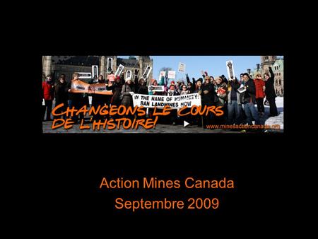 Www.minesactioncanada.org Action Mines Canada Septembre 2009.
