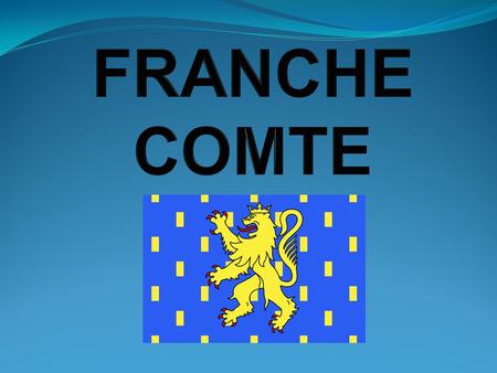 FRANCHE COMTE.