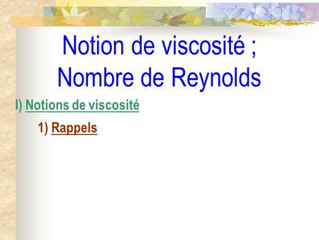 Notion de viscosité ; Nombre de Reynolds