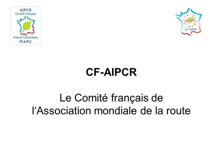 CF-AIPCR Le Comité français de l‘Association mondiale de la route