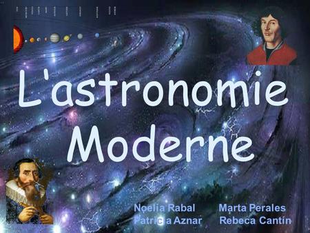 L‘astronomie Moderne Noelia Rabal Marta Perales