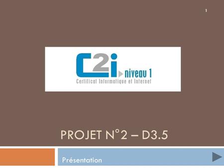 Projet n°2 – D3.5 Présentation.