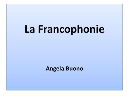 La Francophonie Angela Buono