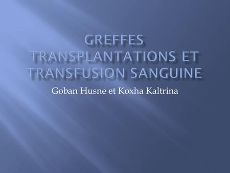 Greffes transplantations et transfusion sanguine