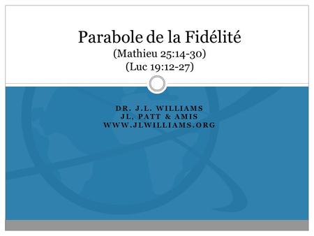 Parabole de la Fidélité (Mathieu 25:14-30) (Luc 19:12-27)