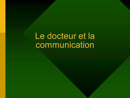 Le docteur et la communication. Le docteur et la communication Activités et missions Doc-Career 2007 - Antennes ABG - Vulgarisation dinformations Rendre.