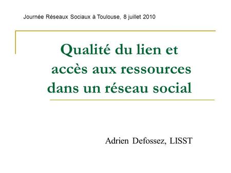 Qualité du lien et accès aux ressources dans un réseau social