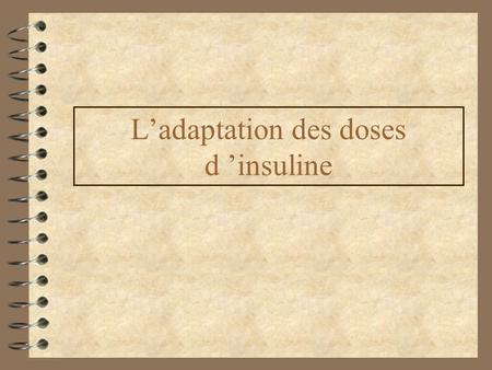 L’adaptation des doses d ’insuline