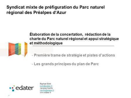 Syndicat mixte de préfiguration du Parc naturel régional des Préalpes d’Azur Élaboration de la concertation, rédaction de la charte du Parc naturel régional.