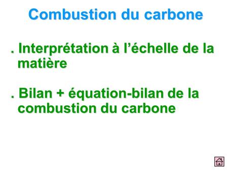 Combustion du carbone . Interprétation à l’échelle de la matière