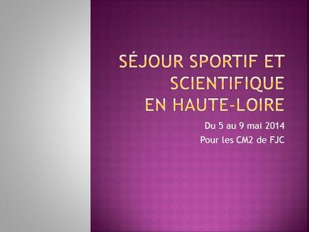 Séjour sportif et scientifique en Haute-Loire