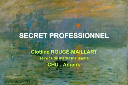 Clotilde ROUGÉ-MAILLART service de médecine légale CHU - Angers
